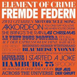 Element Of Crime : Fremde Federn